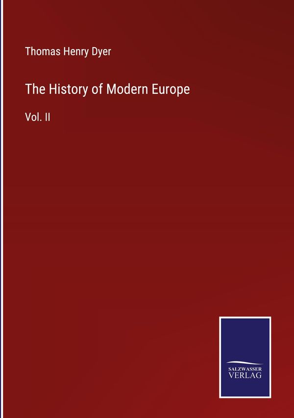 The History of Modern Europe - Thomas Henry Dyer (Buch)
