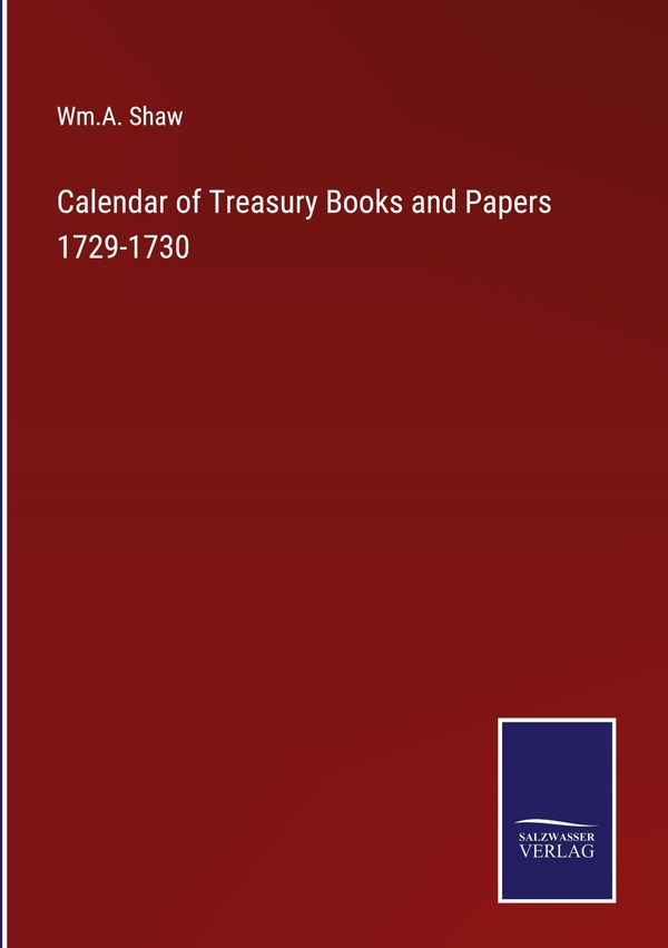 Calendar of Treasury Books and Papers 1729-1730 - Wm. A. Shaw (Buch)
