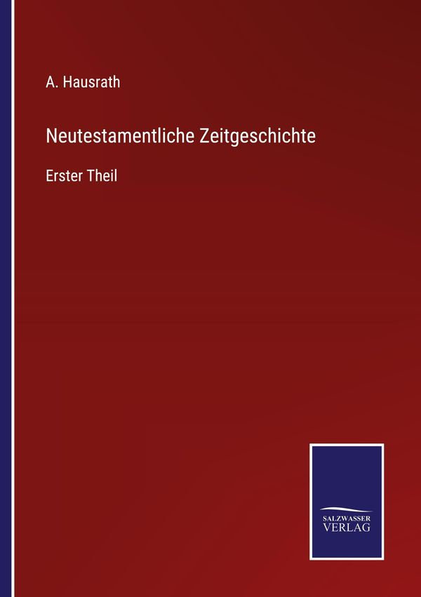 Neutestamentliche Zeitgeschichte - A. Hausrath (Buch)