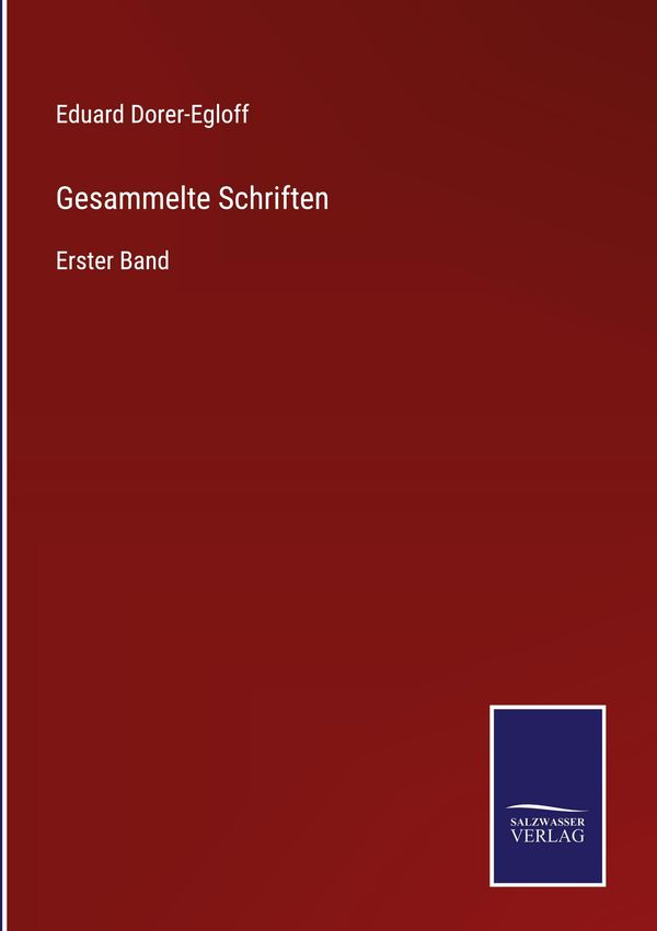 Gesammelte Schriften - Eduard Dorer-Egloff (Buch)