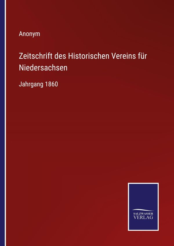 Zeitschrift des Historischen Vereins für Niedersachsen - Anonym (Buch)