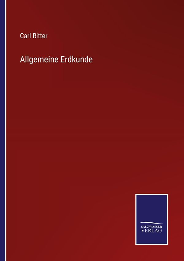 Allgemeine Erdkunde - Carl Ritter (Buch)