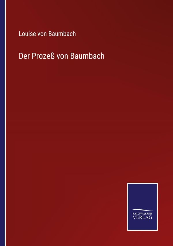 Der Prozeß von Baumbach - Louise von Baumbach (Buch)