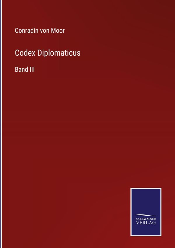 Codex Diplomaticus - Conradin von Moor (Buch)