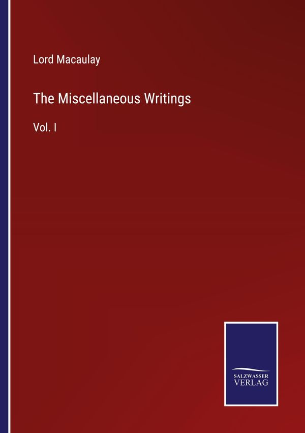 The Miscellaneous Writings - Lord Macaulay (Buch)