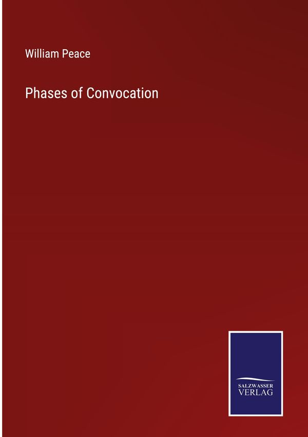 Phases of Convocation - William Peace (Buch)