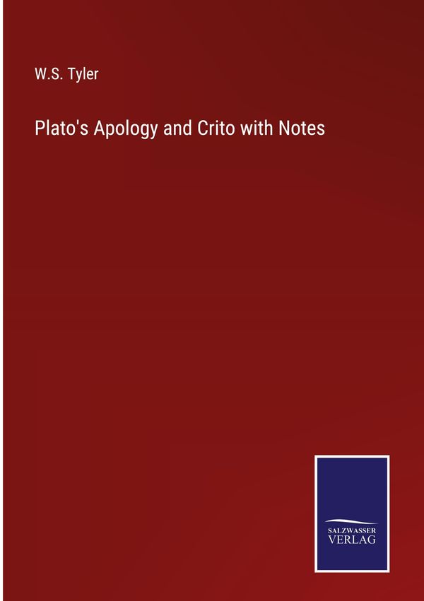 Platos Apology and Crito with Notes - W. S. Tyler (Buch)