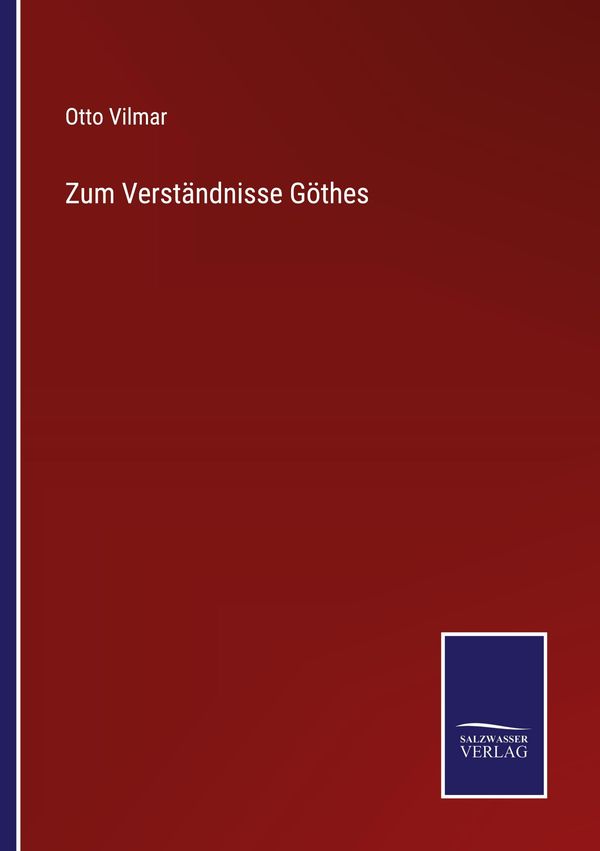 Zum Verständnisse Göthes - Otto Vilmar (Buch)