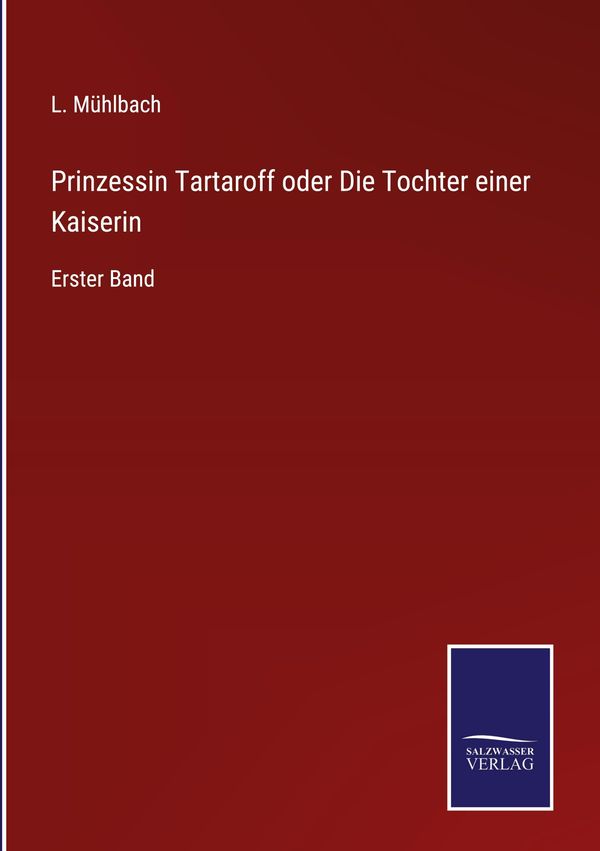 Prinzessin Tartaroff oder Die Tochter einer Kaiserin - L. Mühlbach
