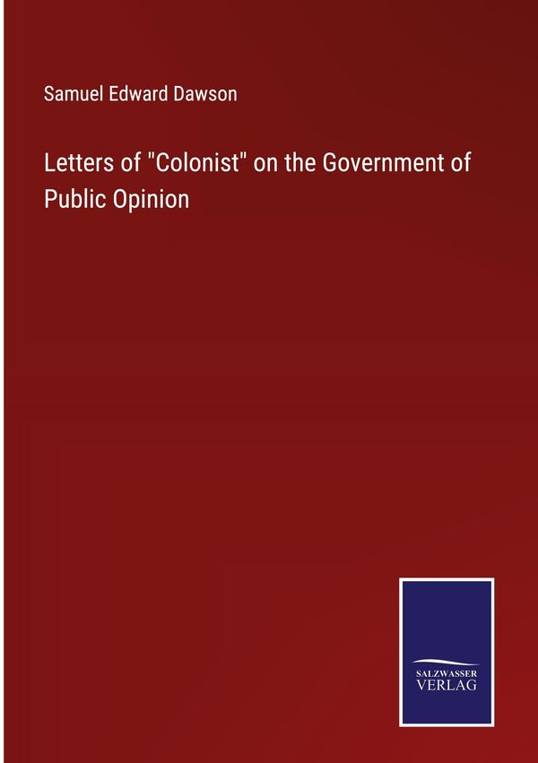 Letters of "Colonist" on the Government of Public Opinion (Buch)