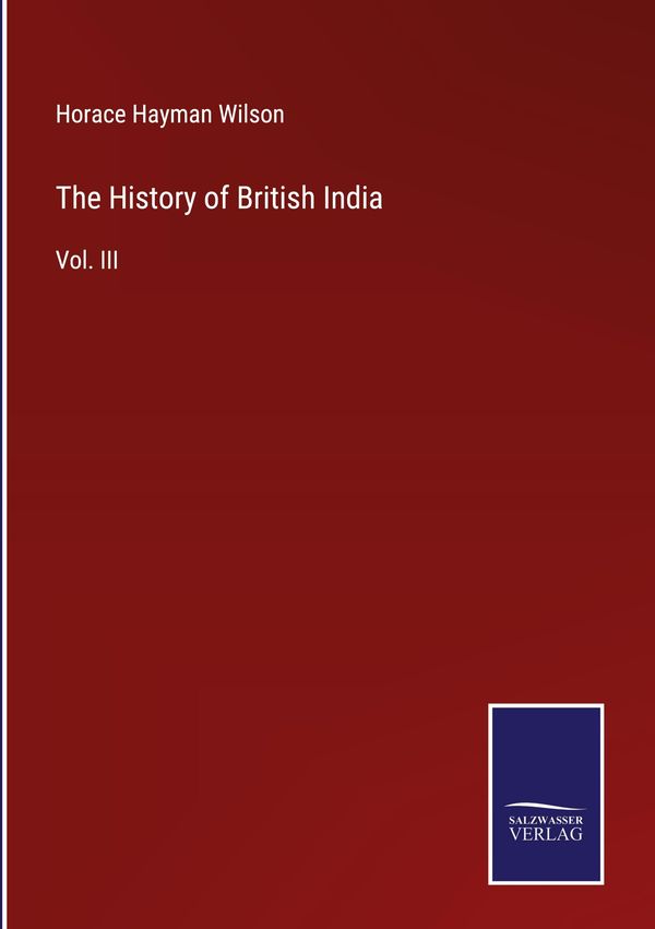 The History of British India - Horace Hayman Wilson (Buch)