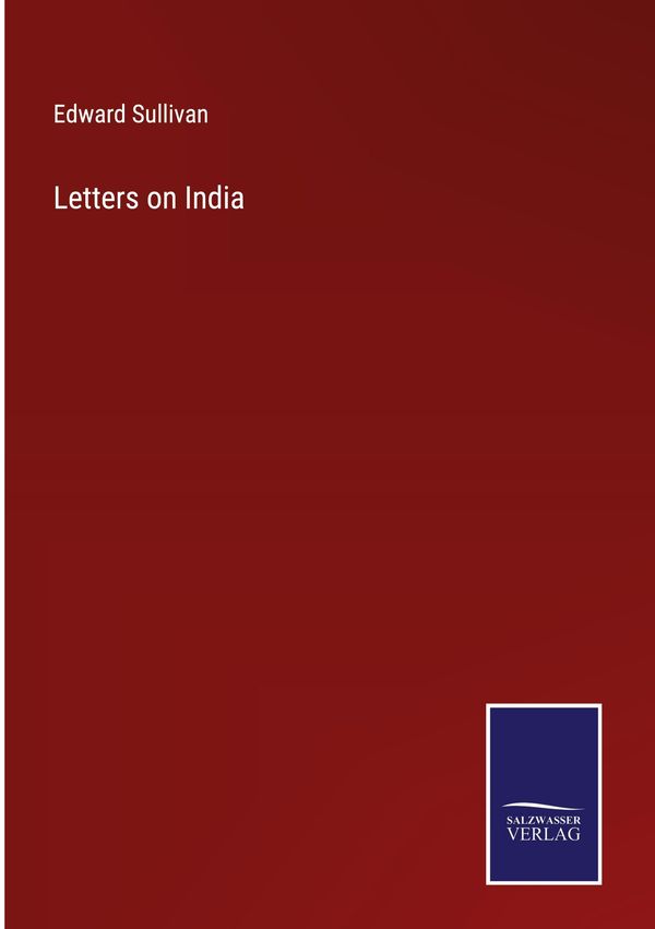 Letters on India - Edward Sullivan (Buch)