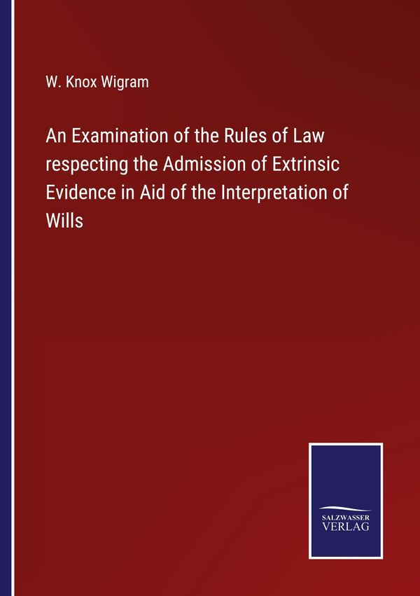 An Examination of the Rules of Law respecting the Admission of Extr...