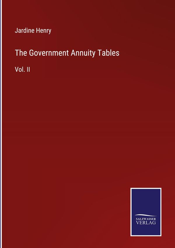 The Government Annuity Tables - Jardine Henry (Buch)