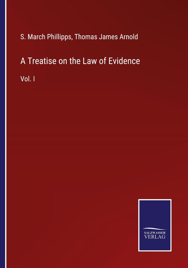 A Treatise on the Law of Evidence - S. March Phillipps (Buch)