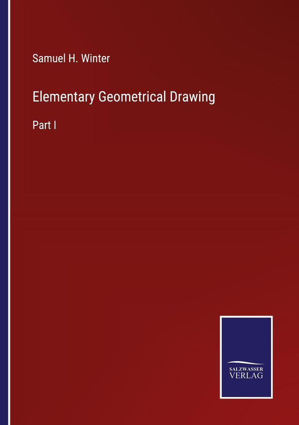 Elementary Geometrical Drawing - Samuel H. Winter (Buch)