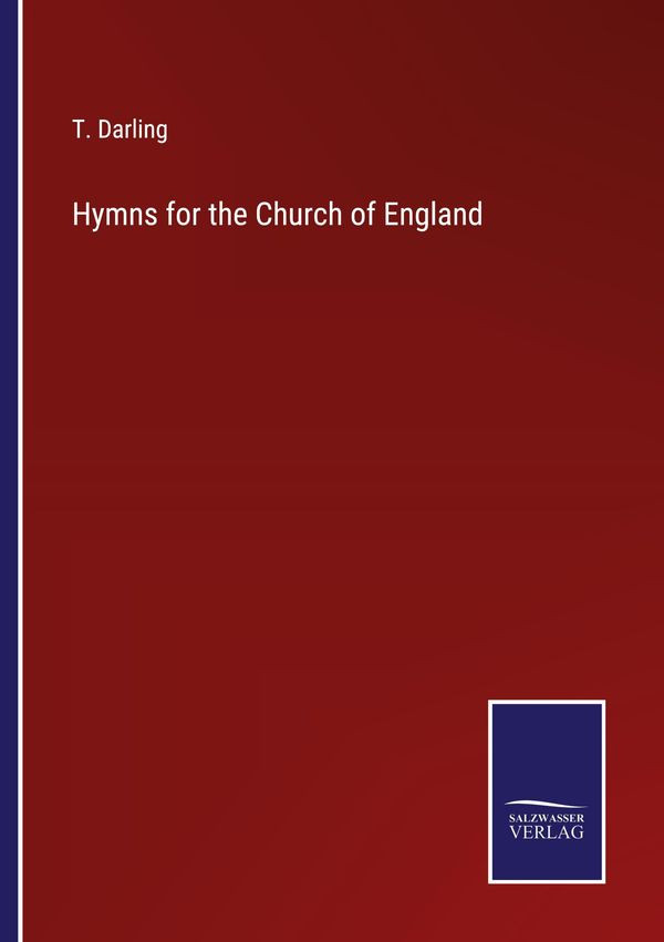 Hymns for the Church of England - T. Darling (Buch)