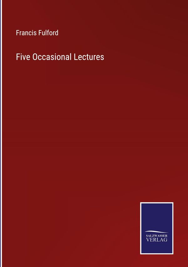 Five Occasional Lectures - Francis Fulford (Buch)