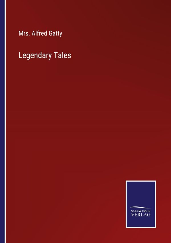 Legendary Tales - Alfred Gatty (Buch)