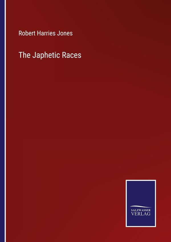 The Japhetic Races - Robert Harries Jones (Buch)