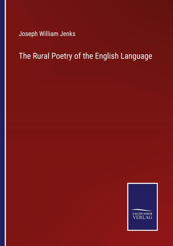 The Rural Poetry of the English Language - Joseph William Jenks (Buch)