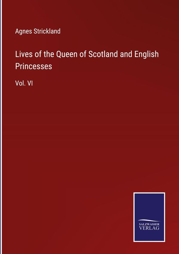 Lives of the Queen of Scotland and English Princesses (Buch)
