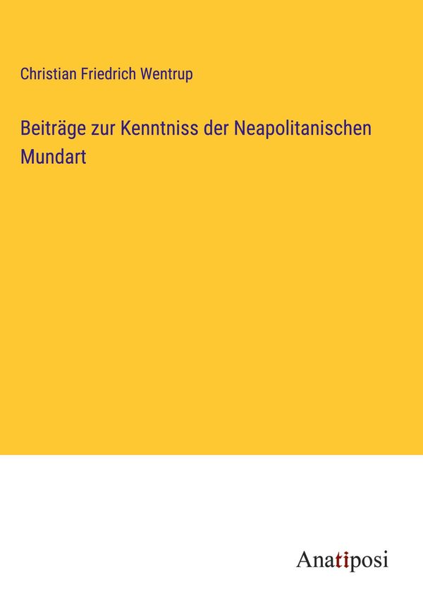 Beiträge zur Kenntniss der Neapolitanischen Mundart (Buch)