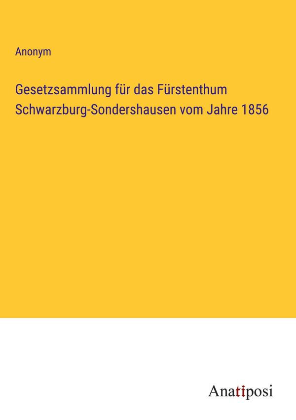 Gesetzsammlung für das Fürstenthum Schwarzburg-Sondershausen vom Ja...