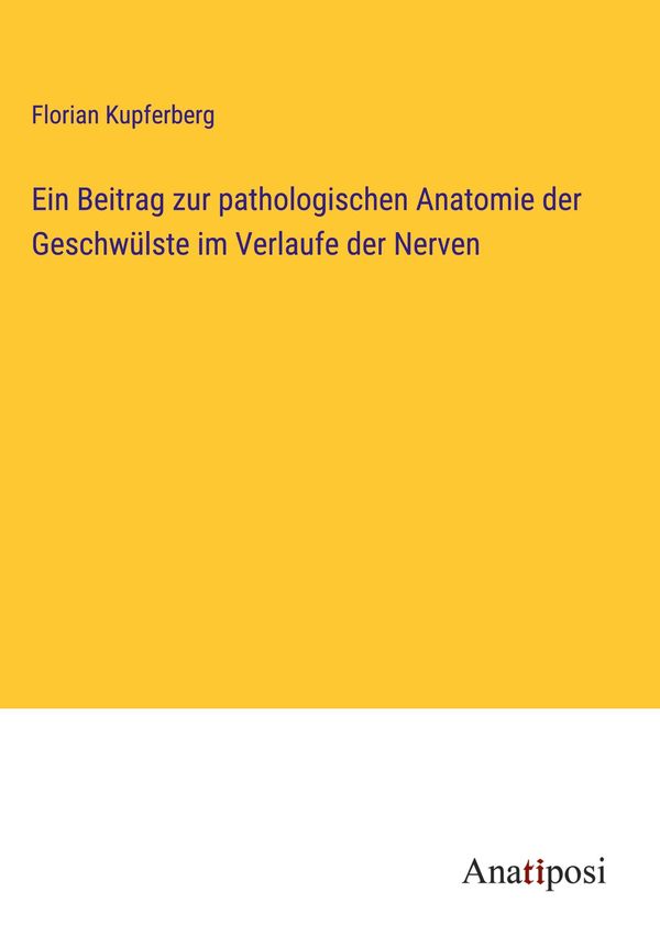 Ein Beitrag zur pathologischen Anatomie der Geschwülste im Verlaufe...