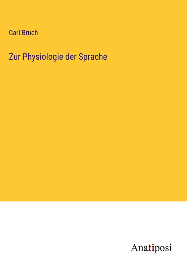 Zur Physiologie der Sprache - Carl Bruch (Buch)