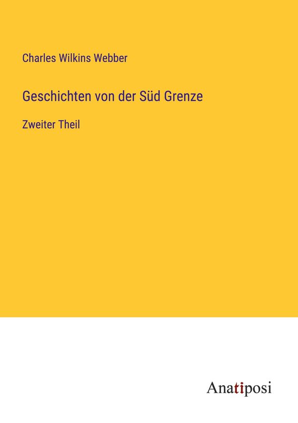 Geschichten von der Süd Grenze - Charles Wilkins Webber (Buch)