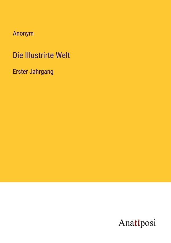 Die Illustrirte Welt - Anonym (Buch)