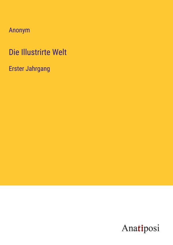 Die Illustrirte Welt - Anonym (Buch)