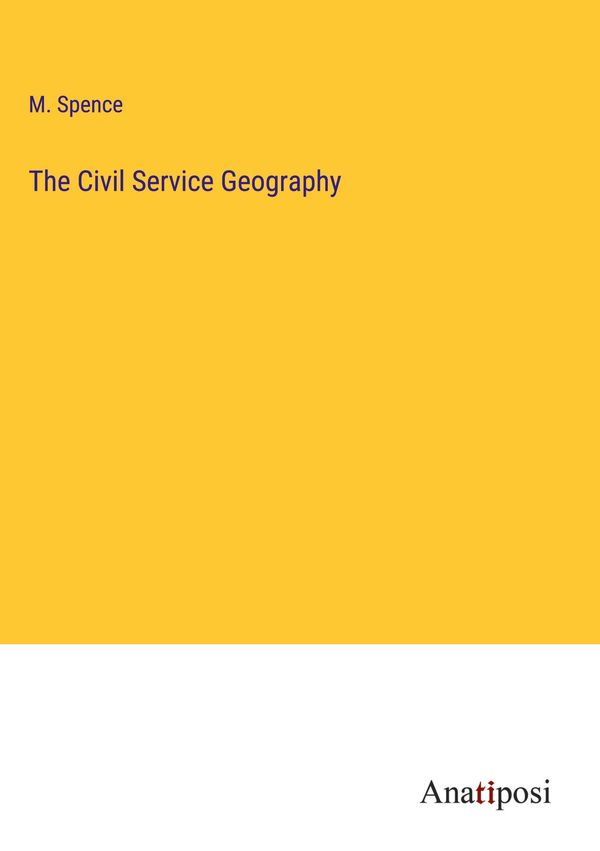 The Civil Service Geography - M. Spence (Buch)