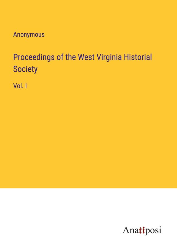 Proceedings of the West Virginia Historial Society - Anonymous (Buch)