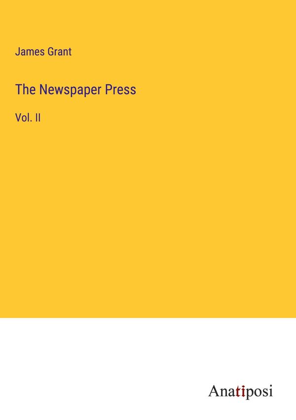 The Newspaper Press - James Grant (Buch)