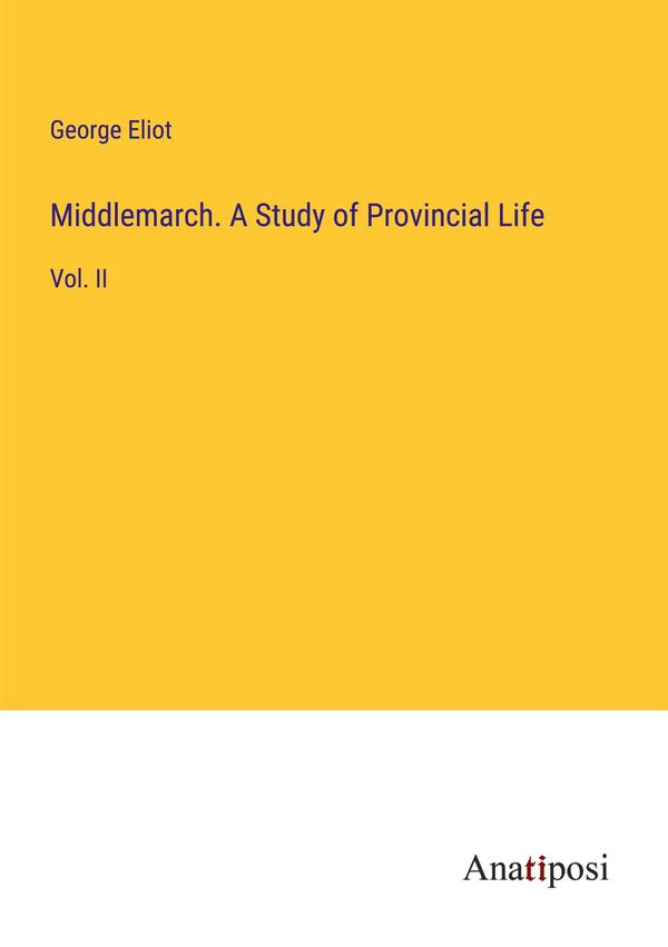 Middlemarch. A Study of Provincial Life - George Eliot (Buch)