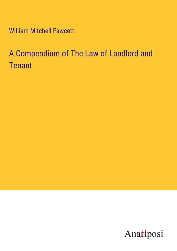 A Compendium of The Law of Landlord and Tenant (Buch)