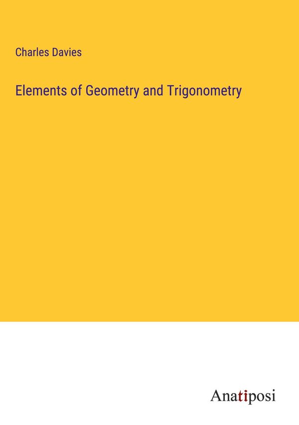 Elements of Geometry and Trigonometry - Charles Davies (Buch)
