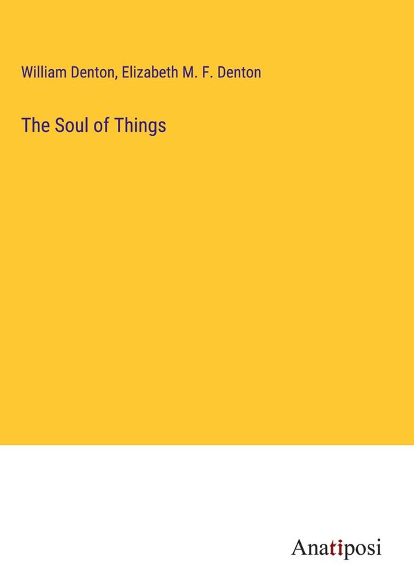 The Soul of Things - William Denton (Buch)