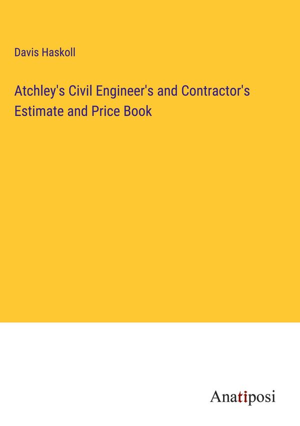 Atchleys Civil Engineers and Contractors Estimate and Price Book