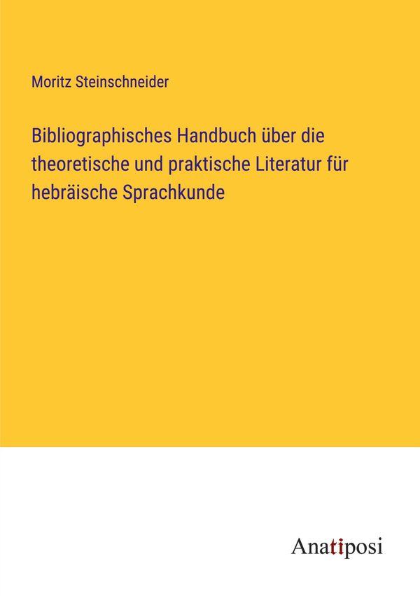 Bibliographisches Handbuch über die theoretische und praktische Lit...