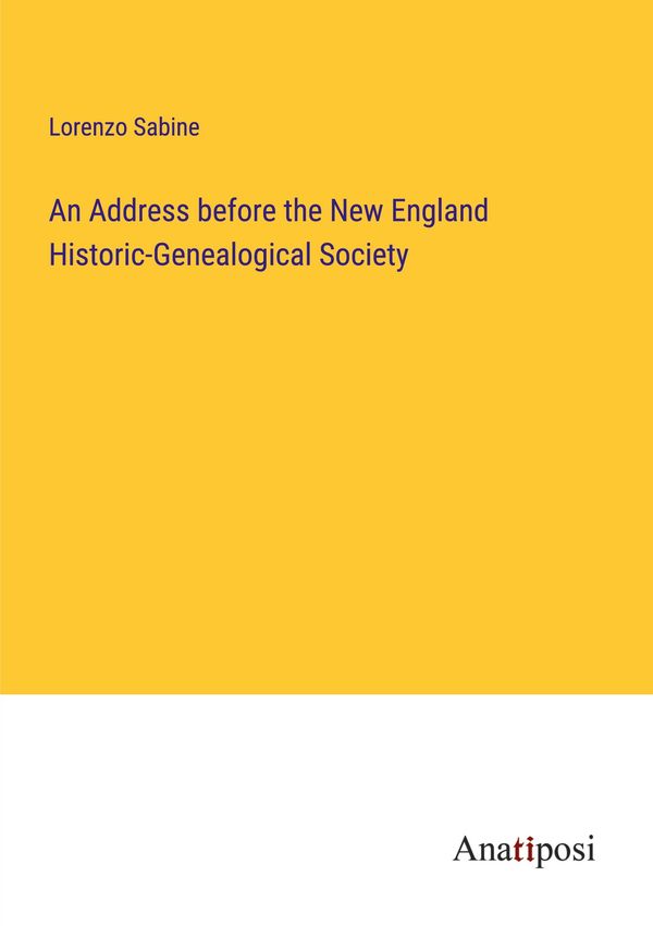 An Address before the New England Historic-Genealogical Society (Buch)