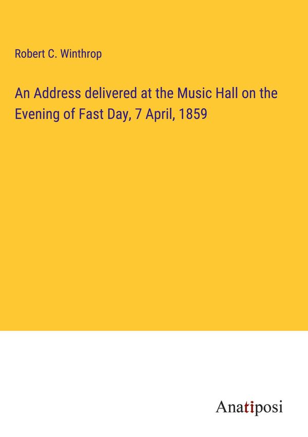 An Address delivered at the Music Hall on the Evening of Fast Day, ...