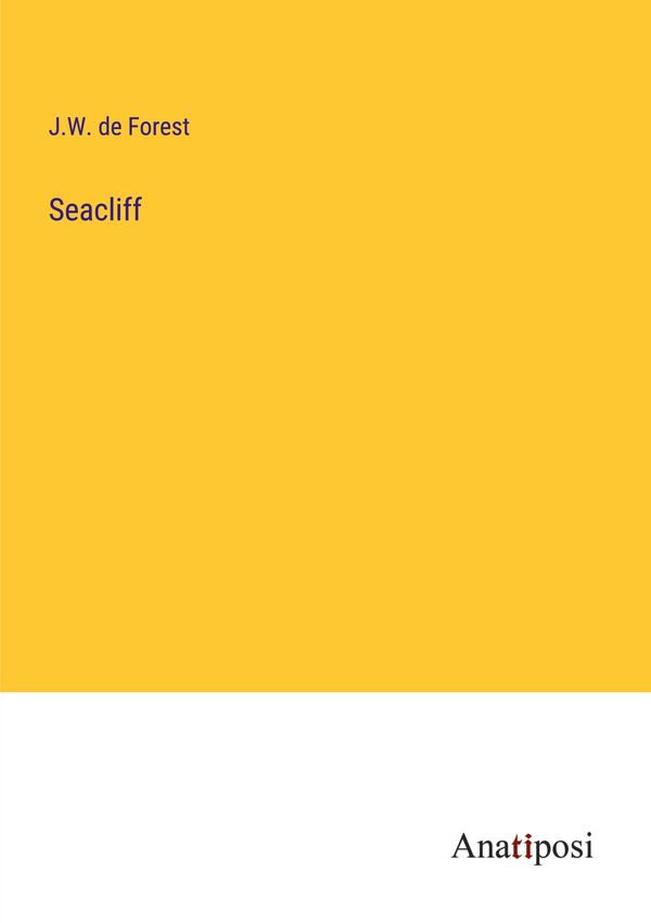 Seacliff - J. W. De Forest (Buch)