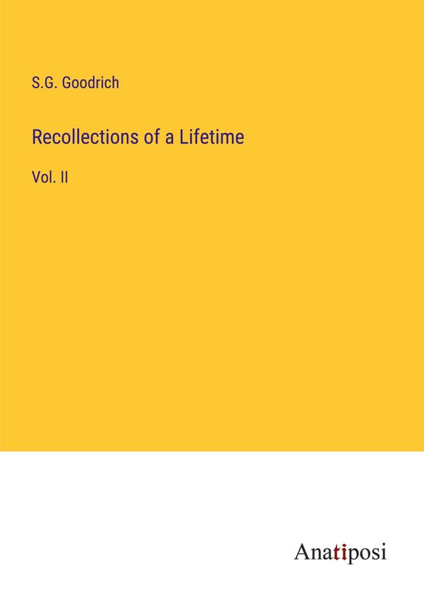 Recollections of a Lifetime - S. G. Goodrich (Buch)