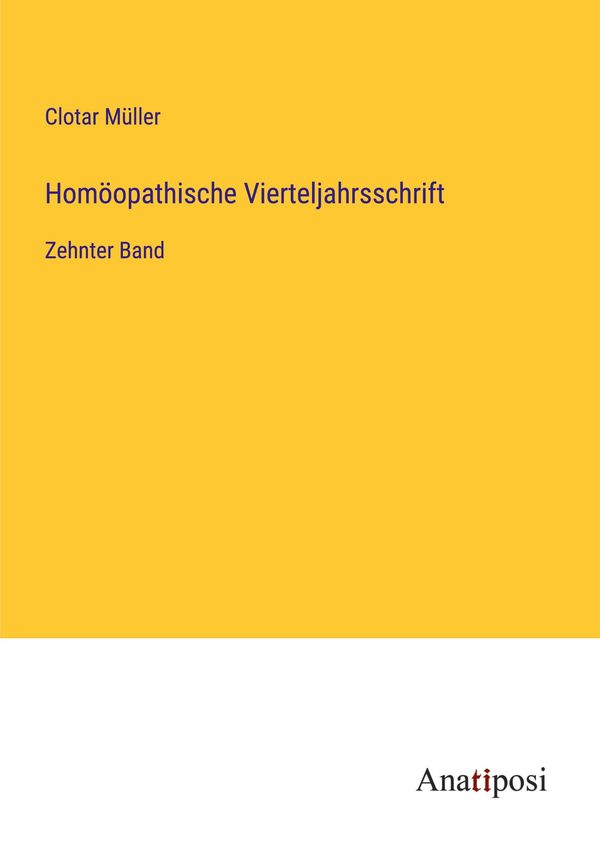 Homöopathische Vierteljahrsschrift - Clotar Müller (Buch)