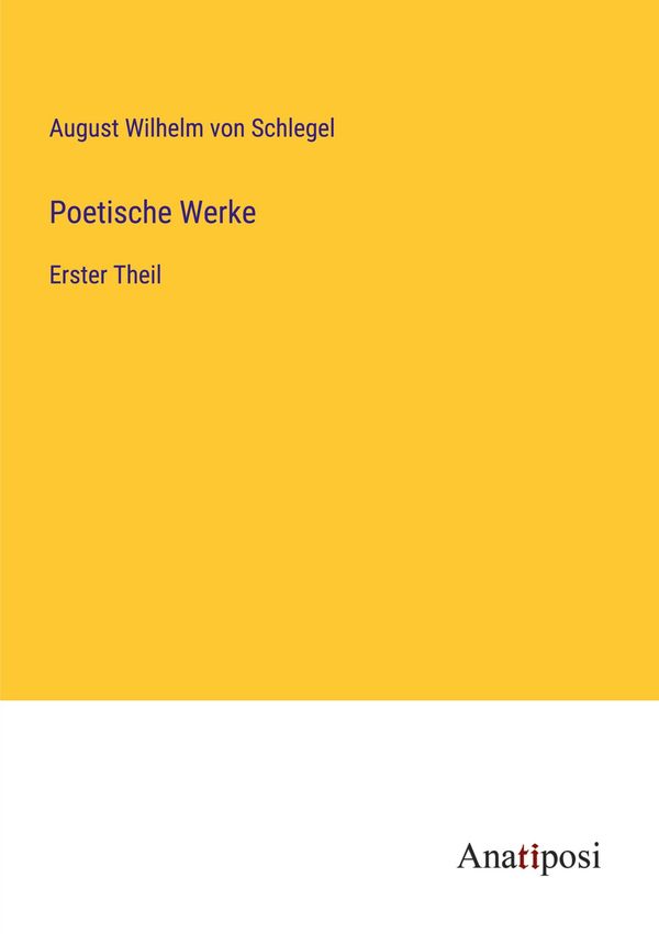 Poetische Werke - August Wilhelm Von Schlegel (Buch)