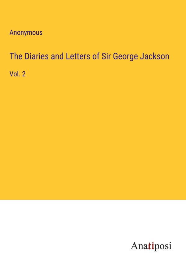 The Diaries and Letters of Sir George Jackson - Anonymous (Buch)