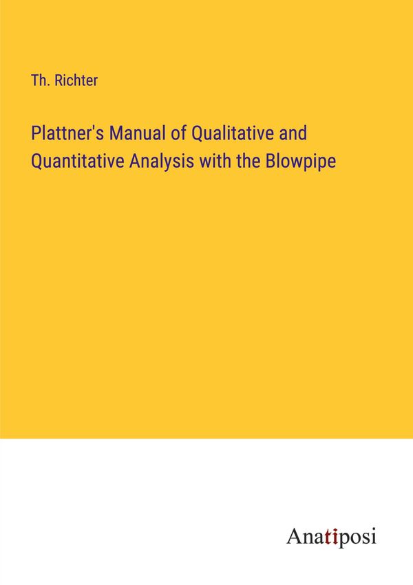 Plattners Manual of Qualitative and Quantitative Analysis with the...